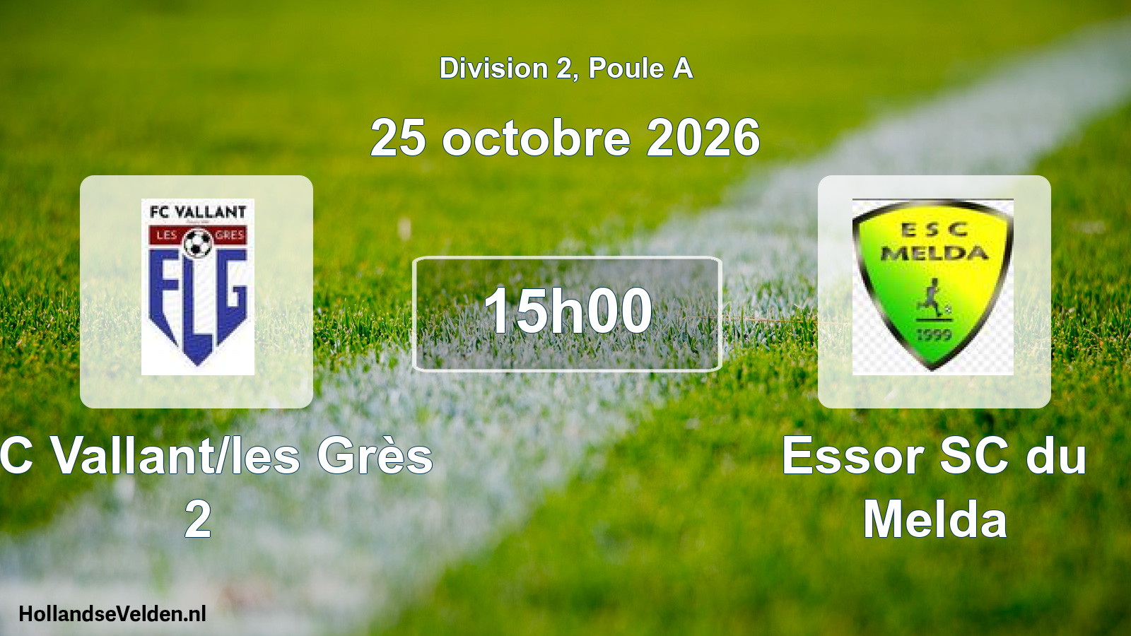 Match programmé: FC Vallant/les Grès 2 - Essor SC du Melda (25 octobre 2026)