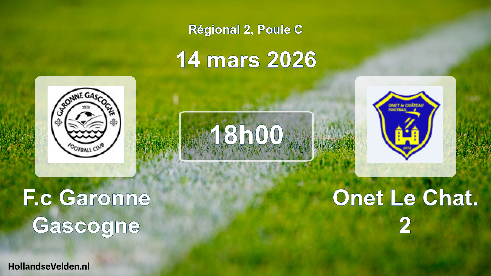 Geplande wedstrijd: F.c Garonne Gascogne - Onet Le Chat. 2 (14 mars 2026)