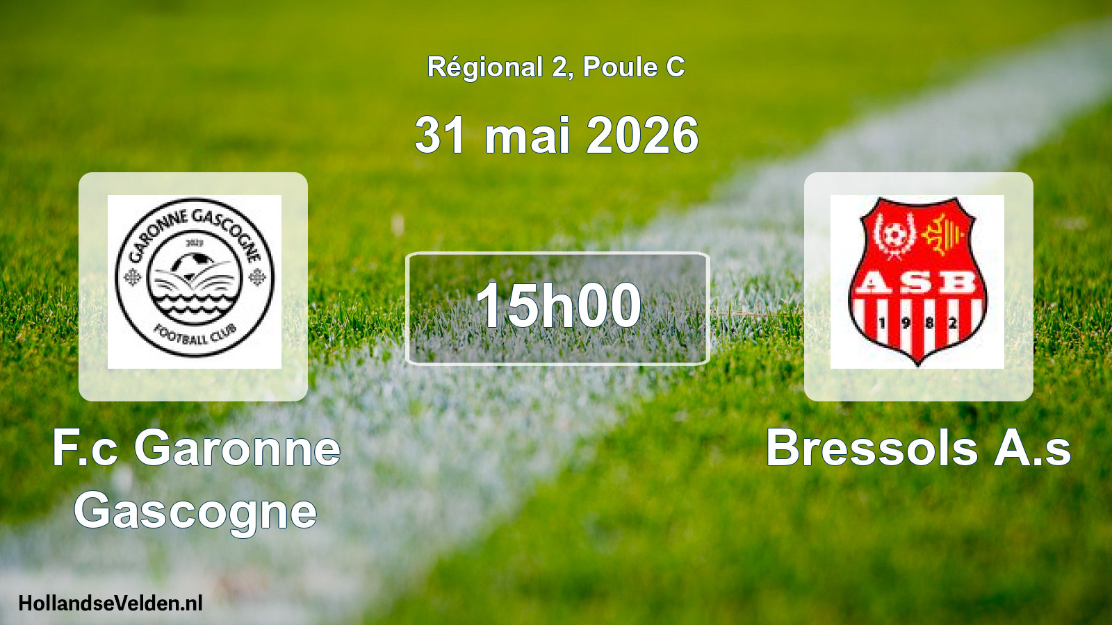 Geplande wedstrijd: F.c Garonne Gascogne - Bressols A.s (31 mai 2026)