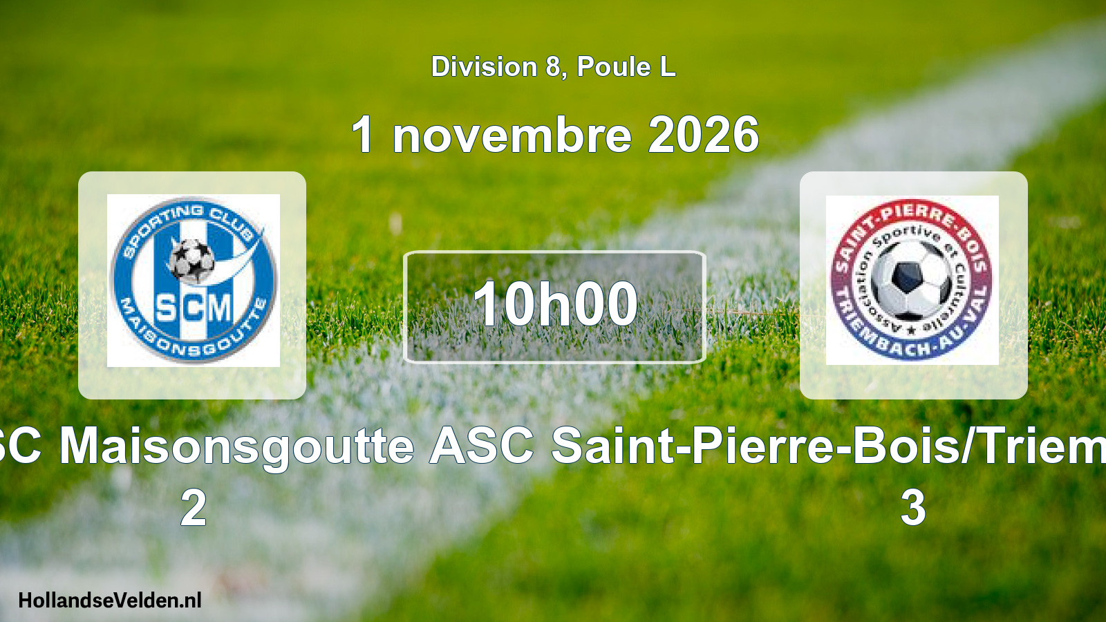 Scheduled Match: SC Maisonsgoutte 2 - ASC Saint-Pierre-Bois/Triembach-au-Val 3 (1 November 2026)