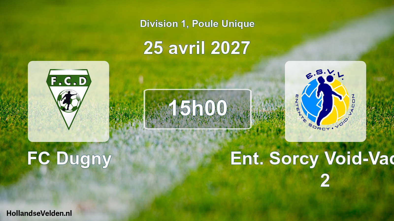 Match programmé: FC Dugny - Ent. Sorcy Void-Vacon 2 (25 avril 2027)