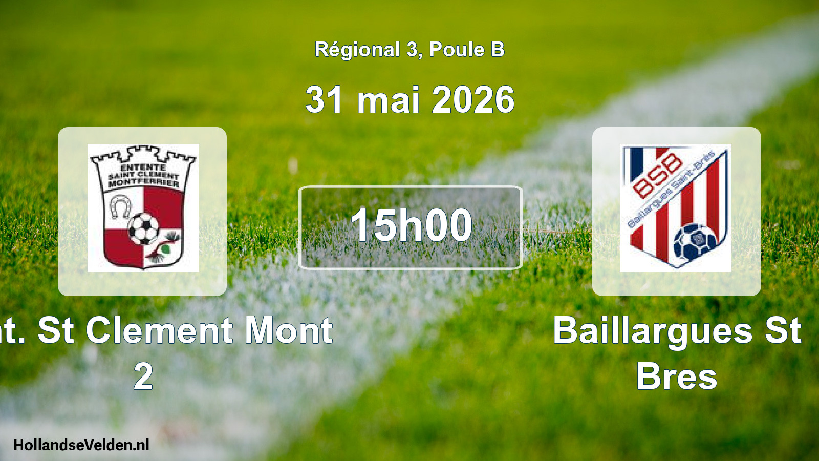 Geplande wedstrijd: Ent. St Clement Mont 2 - Baillargues St Bres (31 mai 2026)