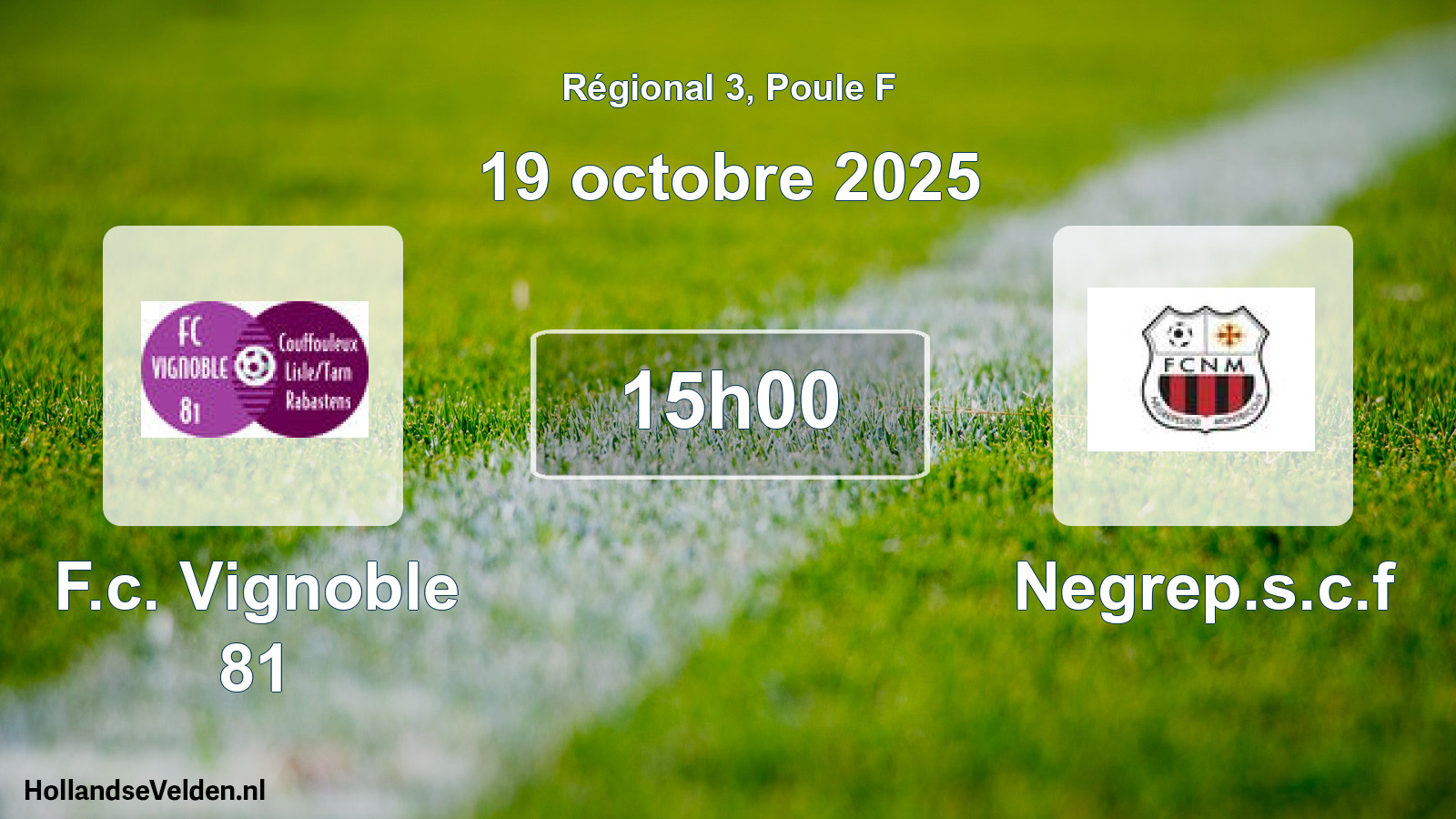 Geplande wedstrijd: F.c. Vignoble 81 - Negrep.s.c.f (19 octobre 2025)