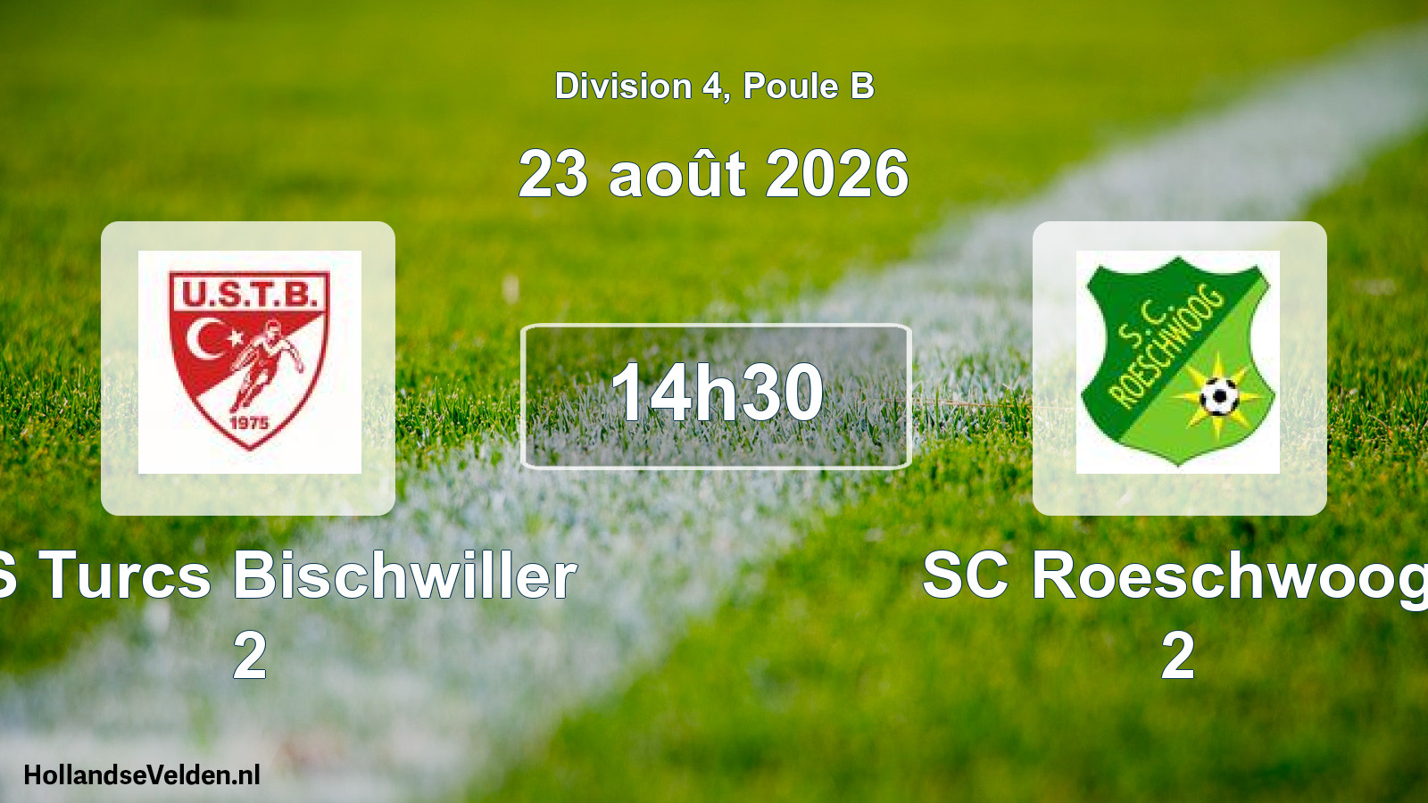Scheduled Match: US Turcs Bischwiller 2 - SC Roeschwoog 2 (23 August 2026)