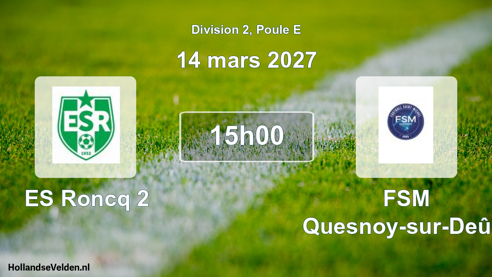 Scheduled Match: ES Roncq 2 - FSM Quesnoy-sur-Deûle (14 March 2027)