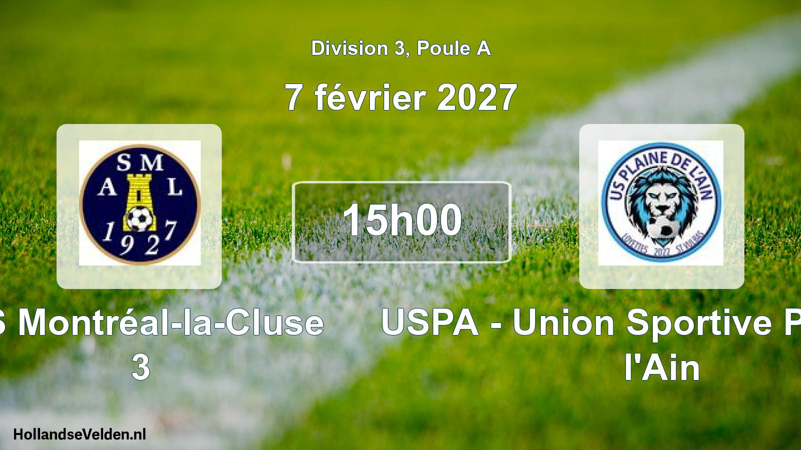 Scheduled Match: AS Montréal-la-Cluse 3 - USPA - Union Sportive Plaine de l'Ain (7 February 2027)