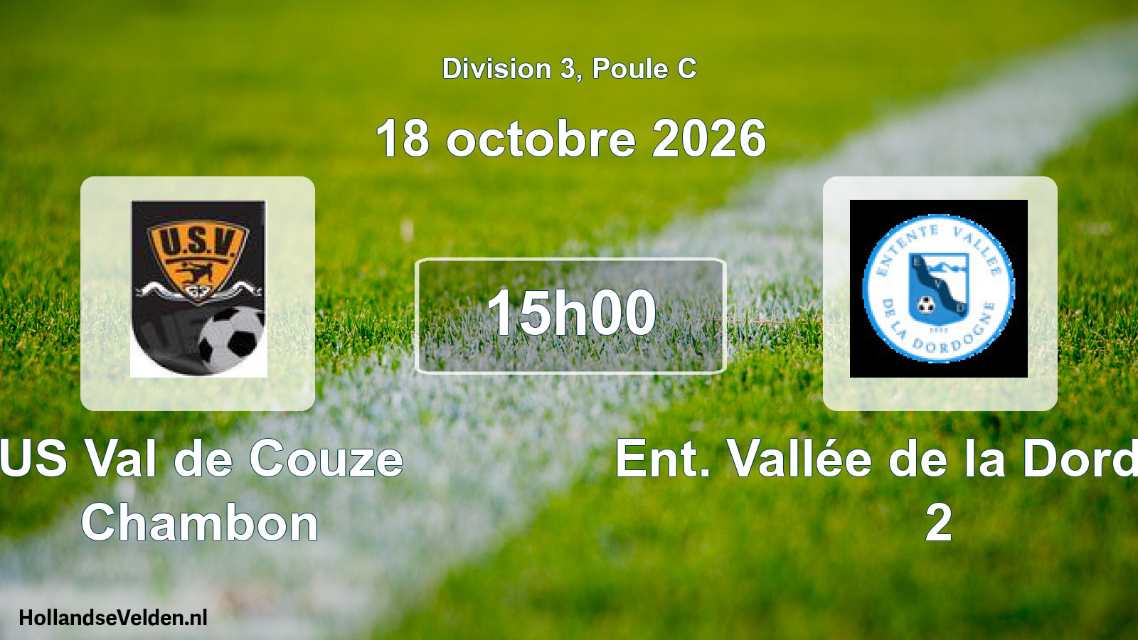 Scheduled Match: US Val de Couze Chambon - Ent. Vallée de la Dordogne 2 (18 October 2026)