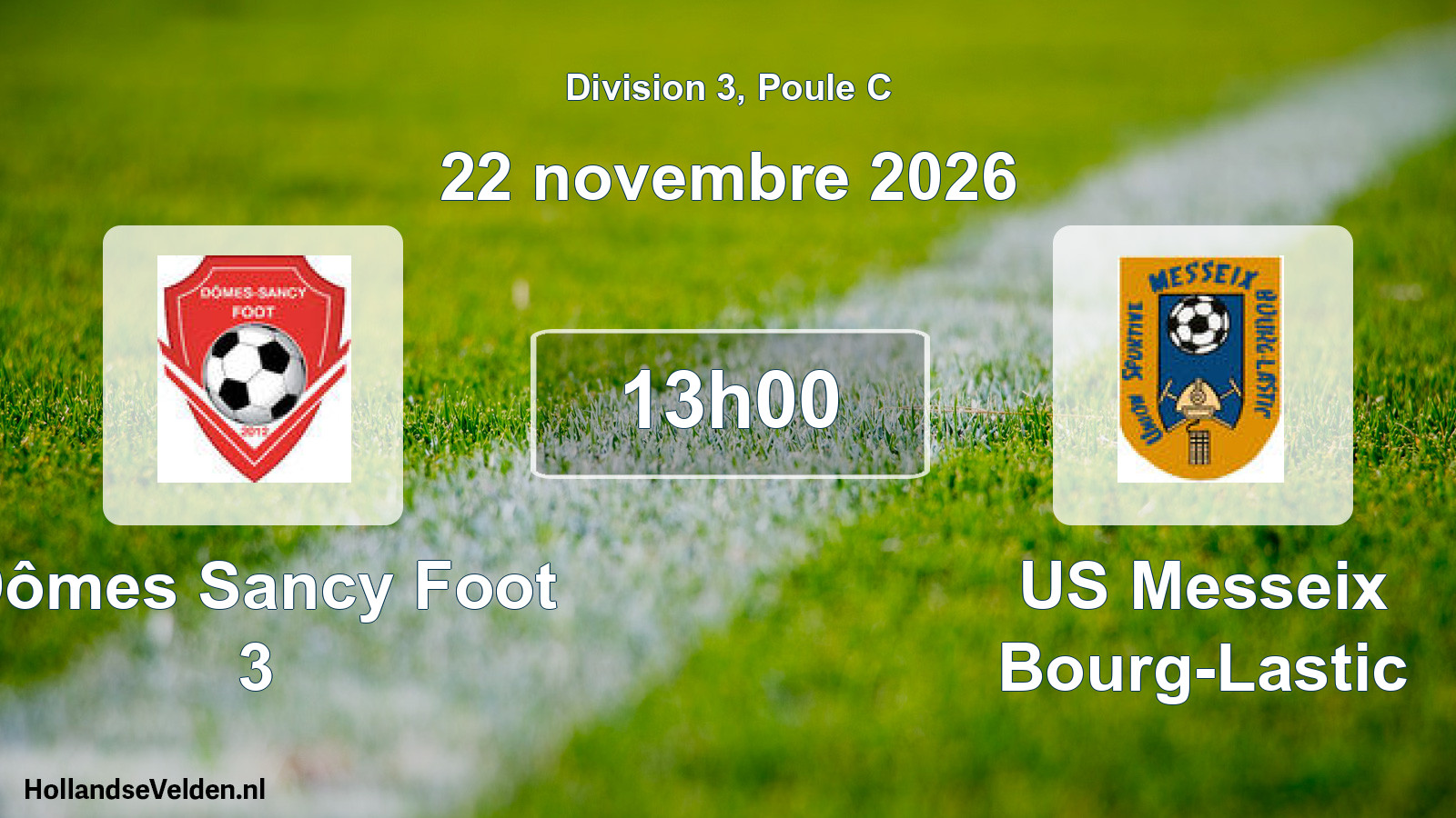 Scheduled Match: Dômes Sancy Foot 3 - US Messeix Bourg-Lastic (22 November 2026)