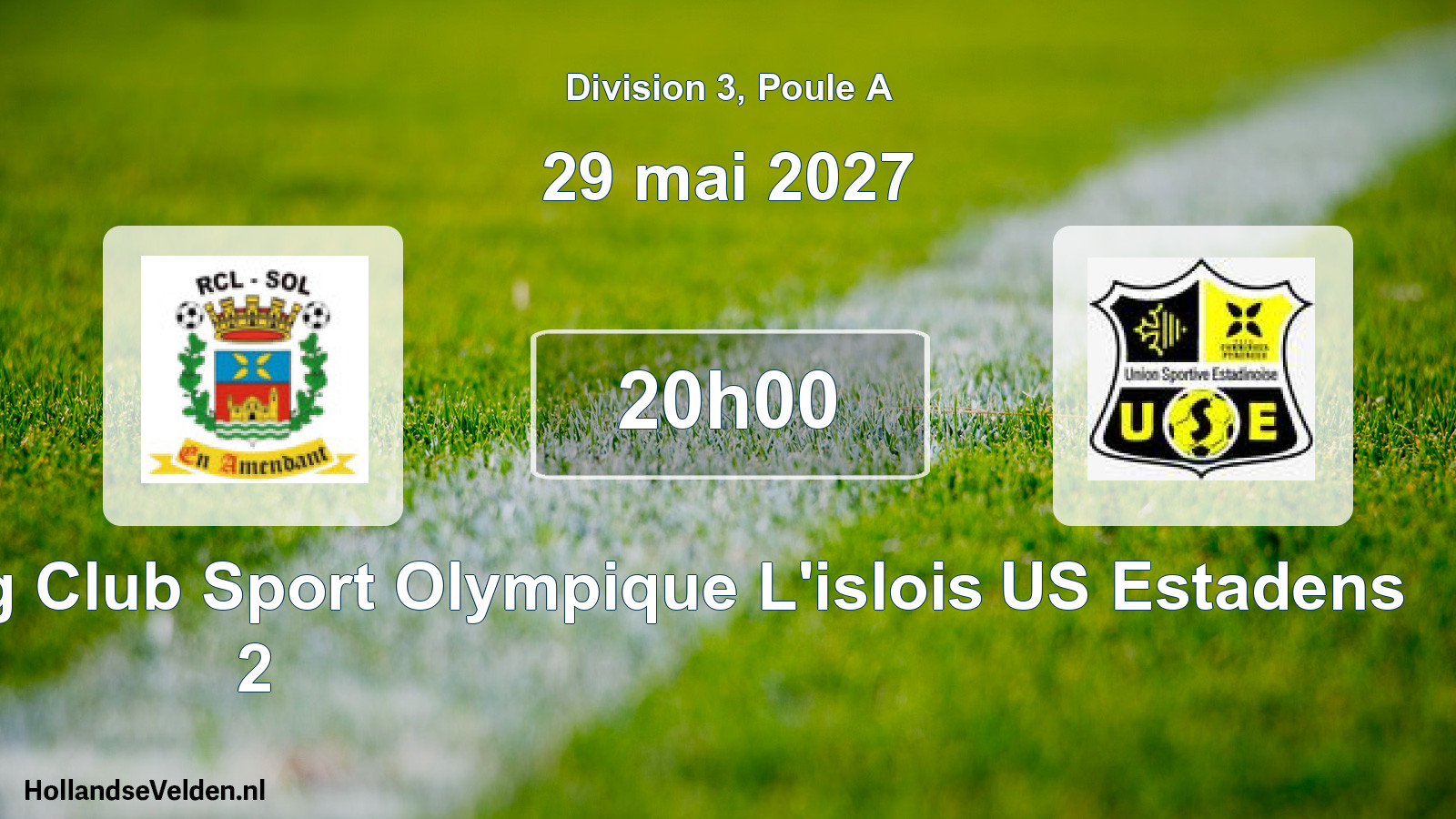 Geplande wedstrijd: Entente Racing Club Sport Olympique L'islois 2 - US Estadens (29 mei 2027)