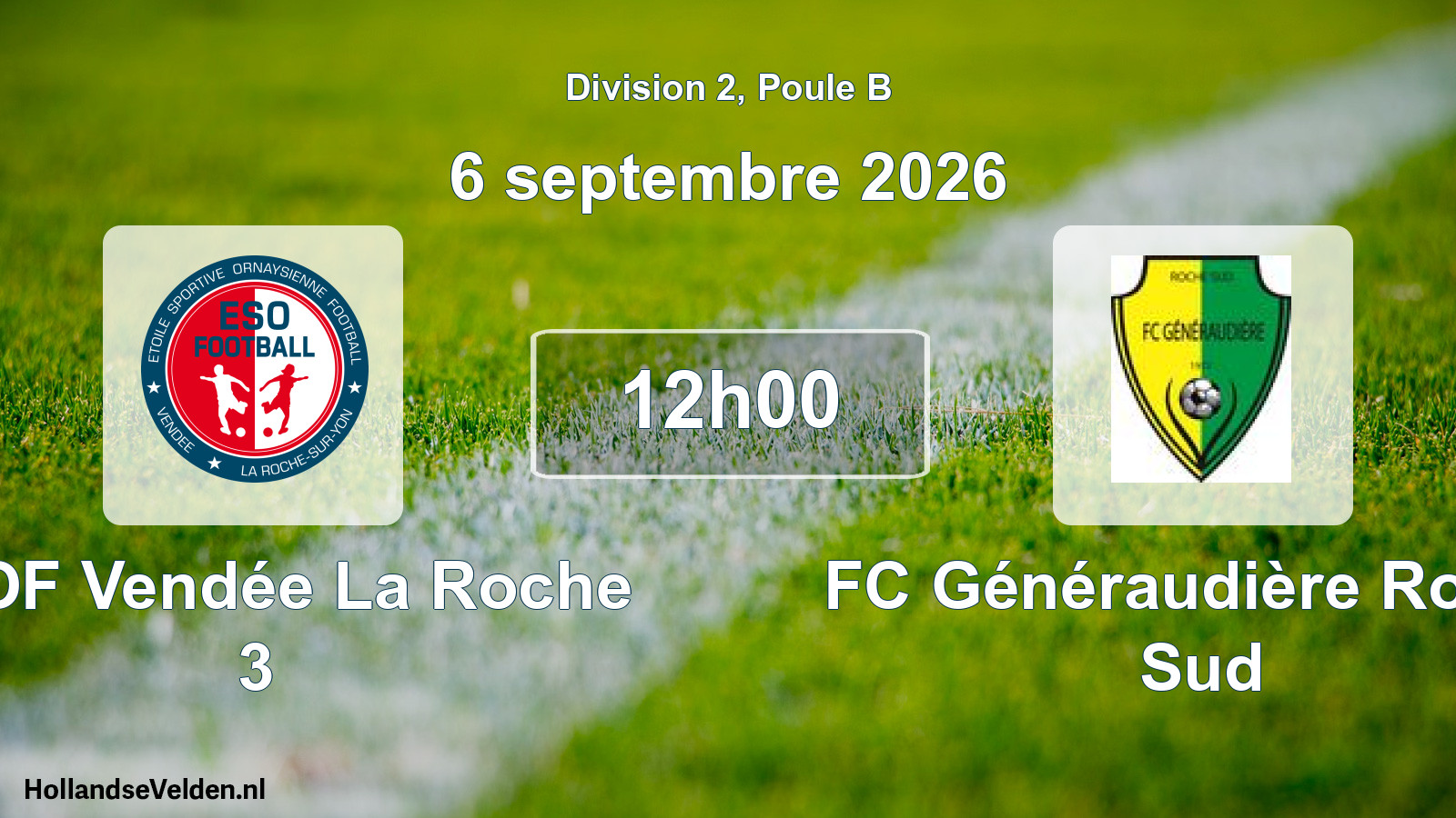 Geplande wedstrijd: ESOF Vendée La Roche 3 - FC Généraudière Roche Sud (6 september 2026)