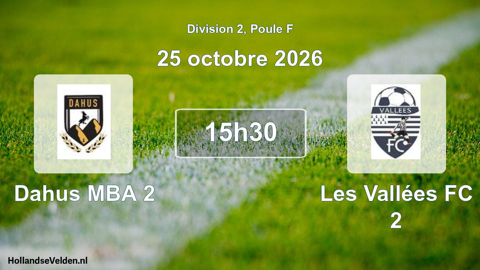 Match programmé: Dahus MBA 2 - Les Vallées FC 2 (25 octobre 2026)