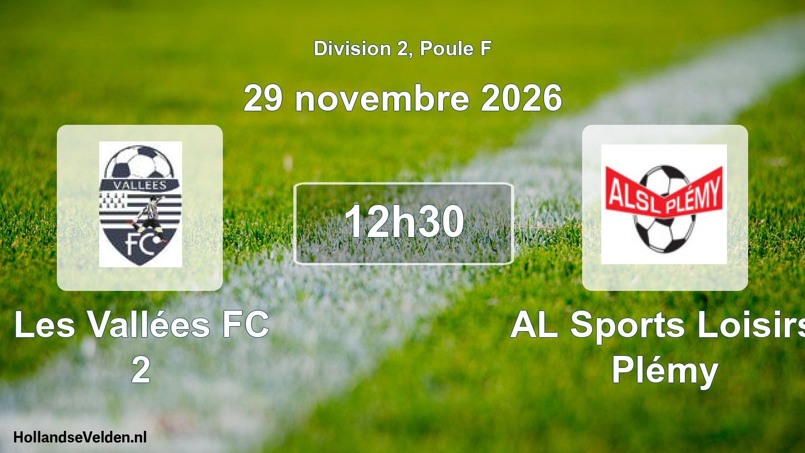 Match programmé: Les Vallées FC 2 - AL Sports Loisirs Plémy (29 novembre 2026)