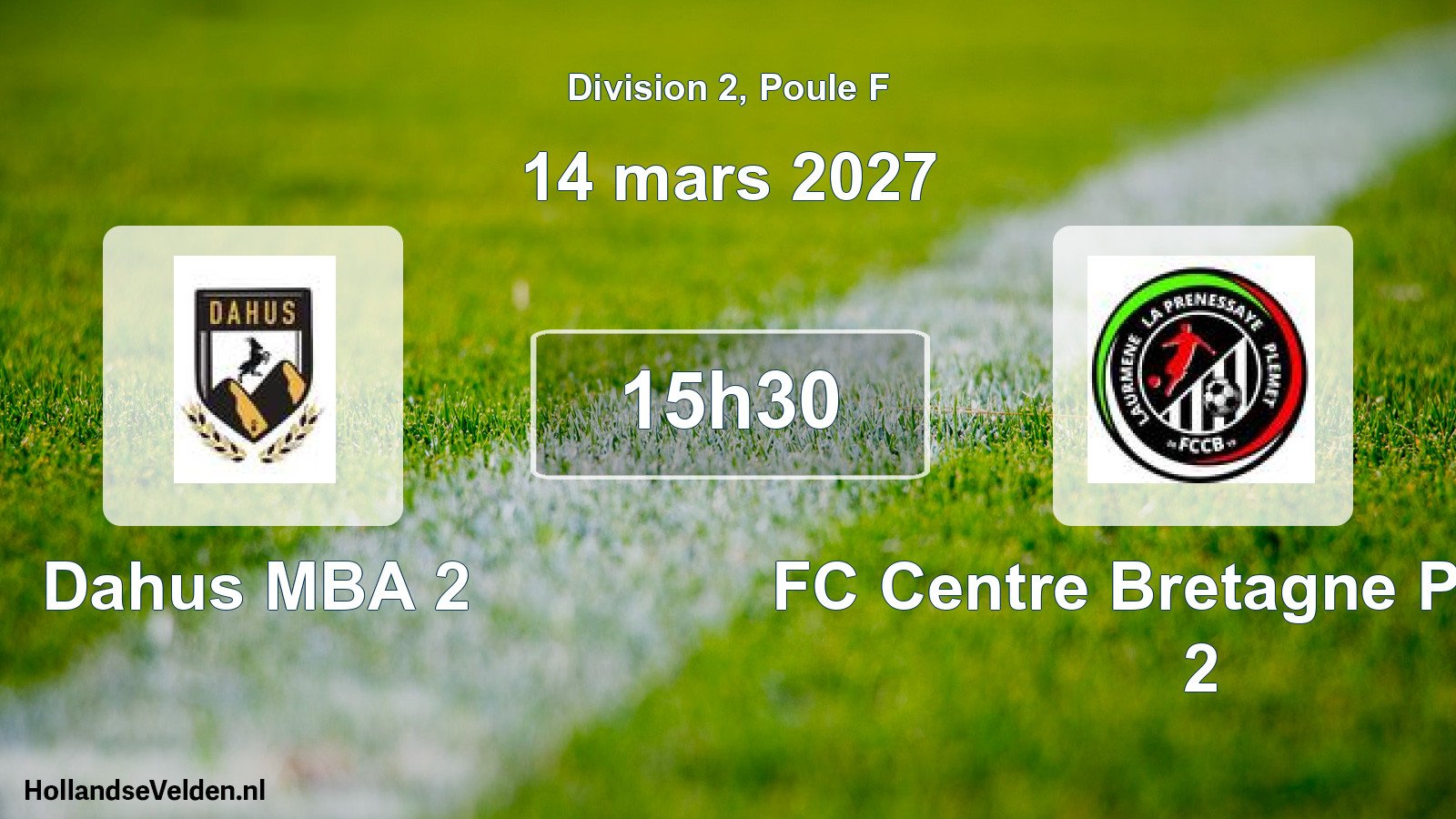 Match programmé: Dahus MBA 2 - FC Centre Bretagne Plémét 2 (14 mars 2027)
