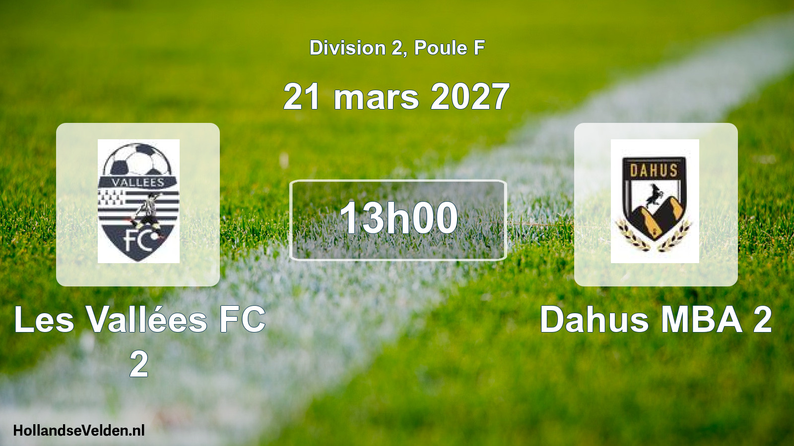 Match programmé: Les Vallées FC 2 - Dahus MBA 2 (21 mars 2027)
