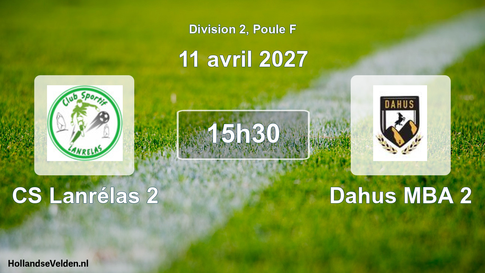 Match programmé: CS Lanrélas 2 - Dahus MBA 2 (11 avril 2027)
