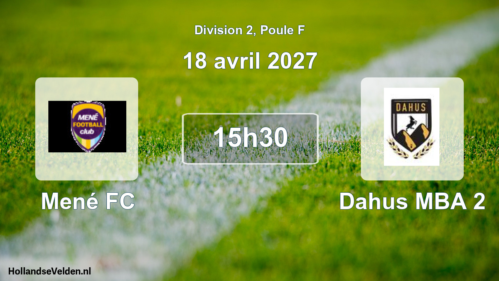 Geplande wedstrijd: Mené FC - Dahus MBA 2 (18 april 2027)