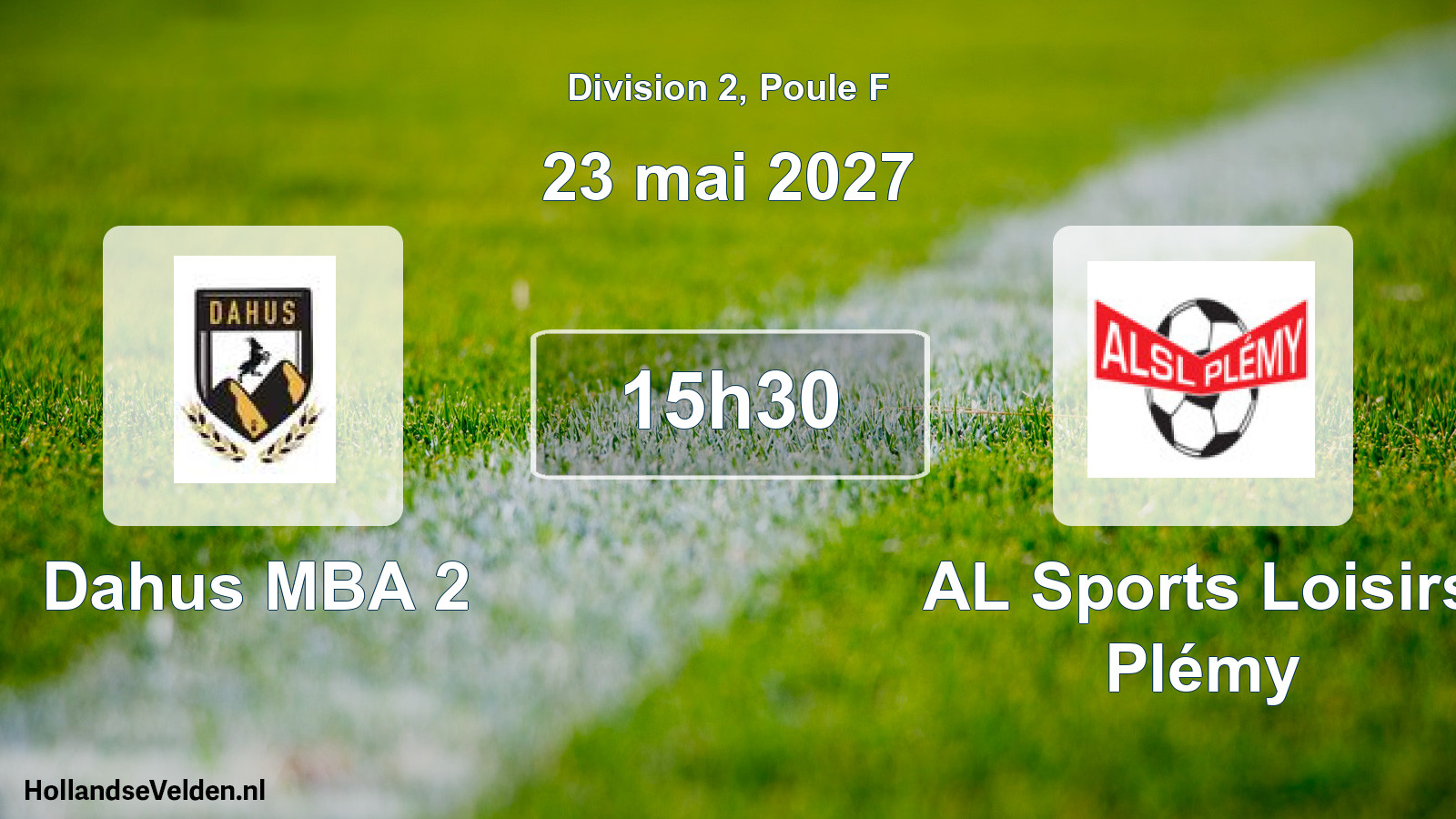 Match programmé: Dahus MBA 2 - AL Sports Loisirs Plémy (23 mai 2027)