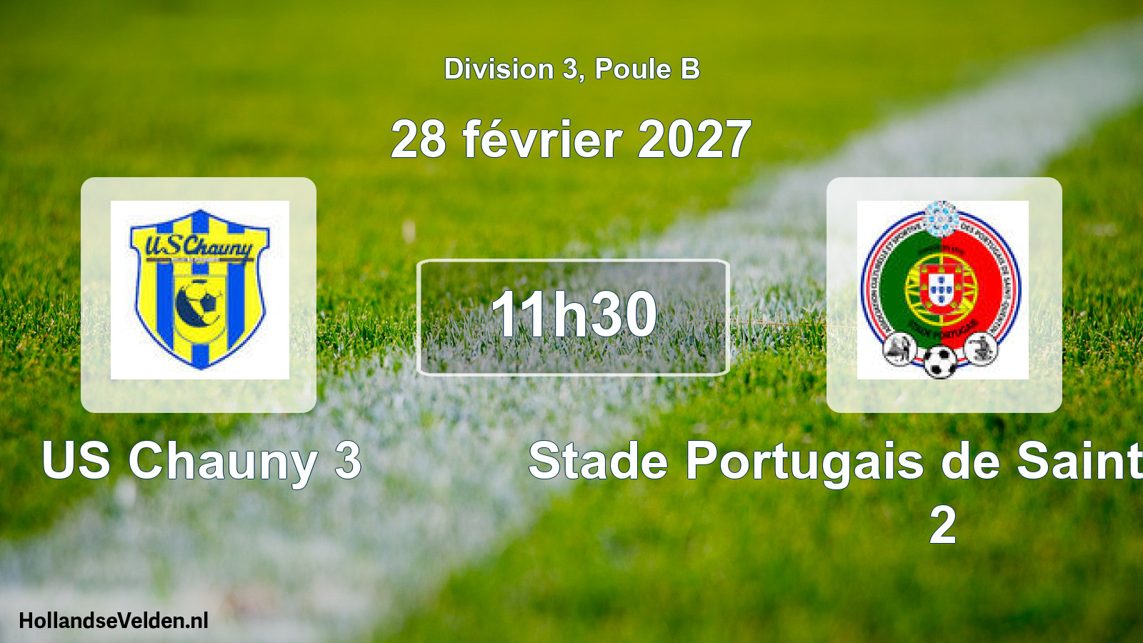 Scheduled Match: US Chauny 3 - Stade Portugais de Saint-Quentin 2 (28 February 2027)