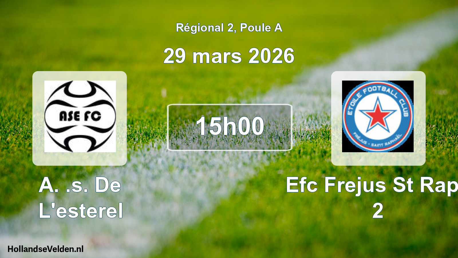Geplande wedstrijd: A. .s. De L'esterel - Efc Frejus St Raph 2 (29 maart 2026)