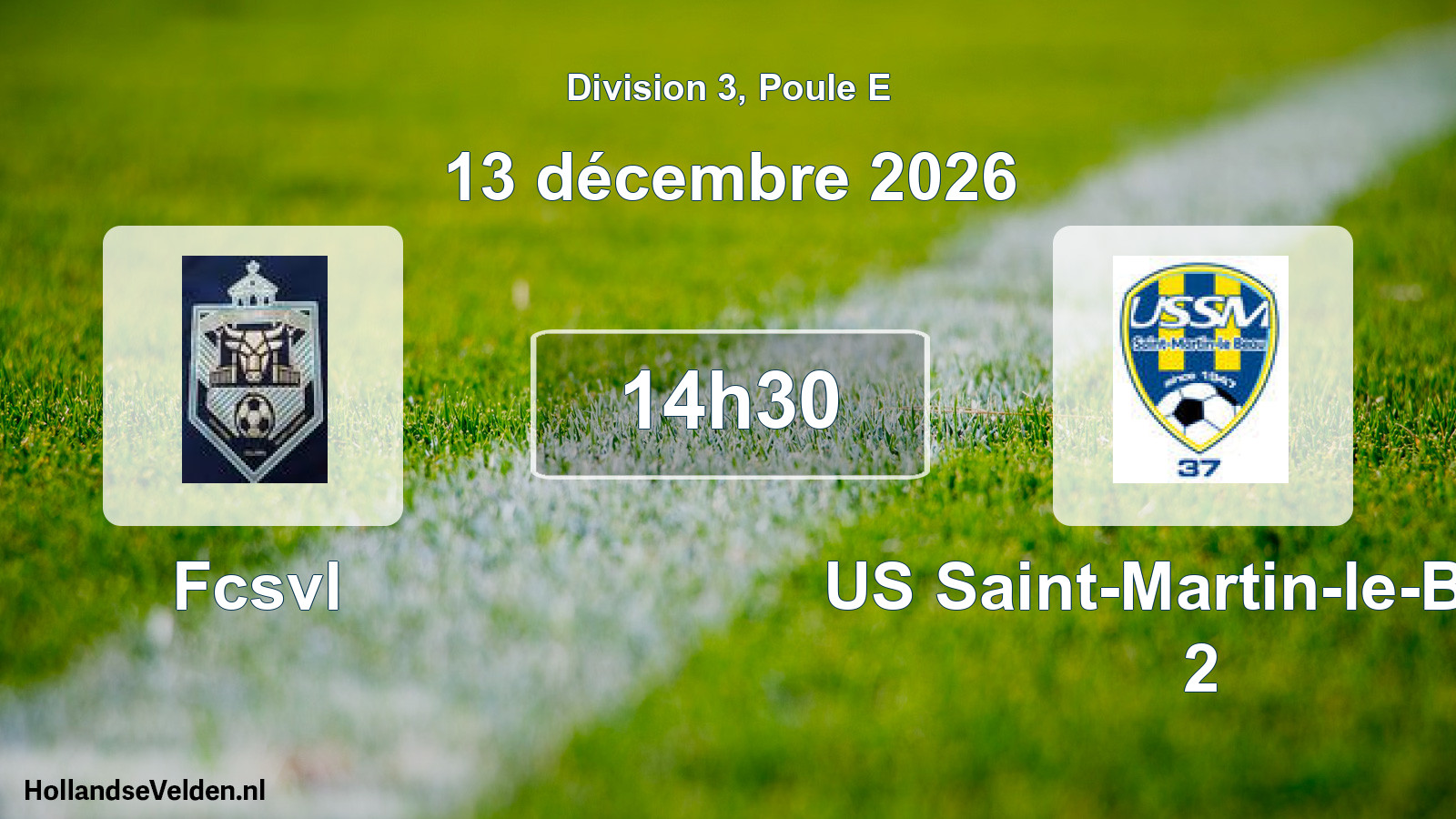 Scheduled Match: Fcsvl - US Saint-Martin-le-Beau 2 (13 December 2026)