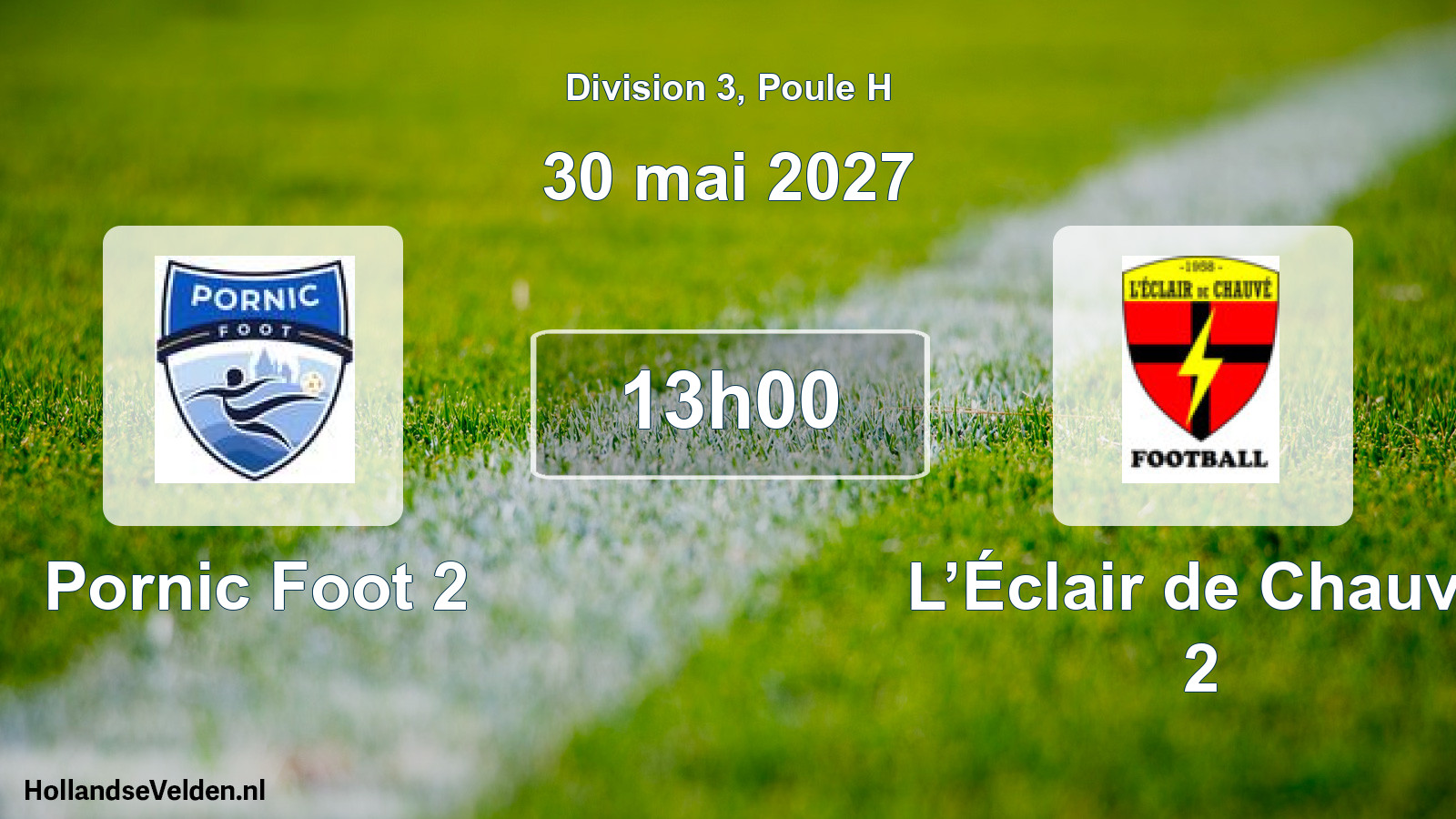 Scheduled Match: Pornic Foot 2 - L’Éclair de Chauvé 2 (30 May 2027)