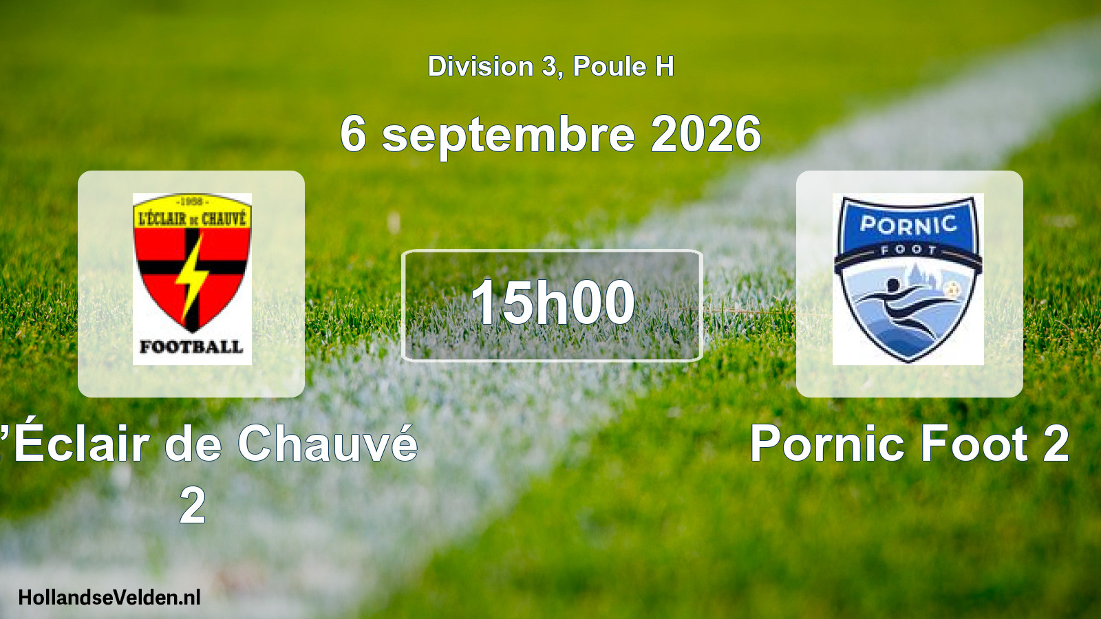 Scheduled Match: L’Éclair de Chauvé 2 - Pornic Foot 2 (6 September 2026)