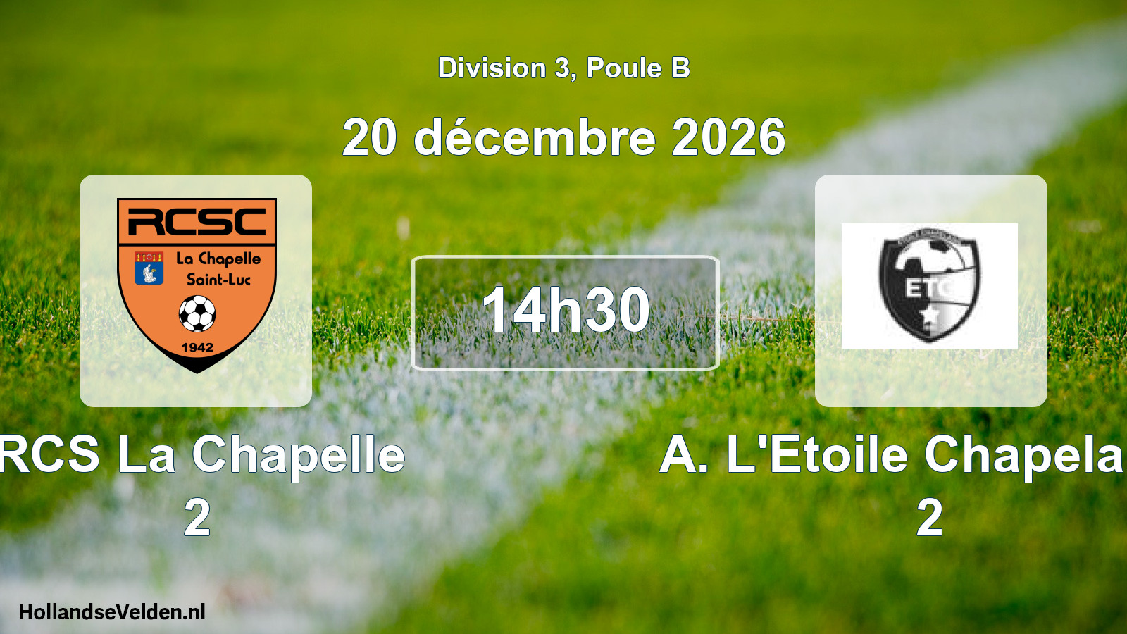 Scheduled Match: RCS La Chapelle 2 - A. L'Etoile Chapelaine 2 (20 December 2026)