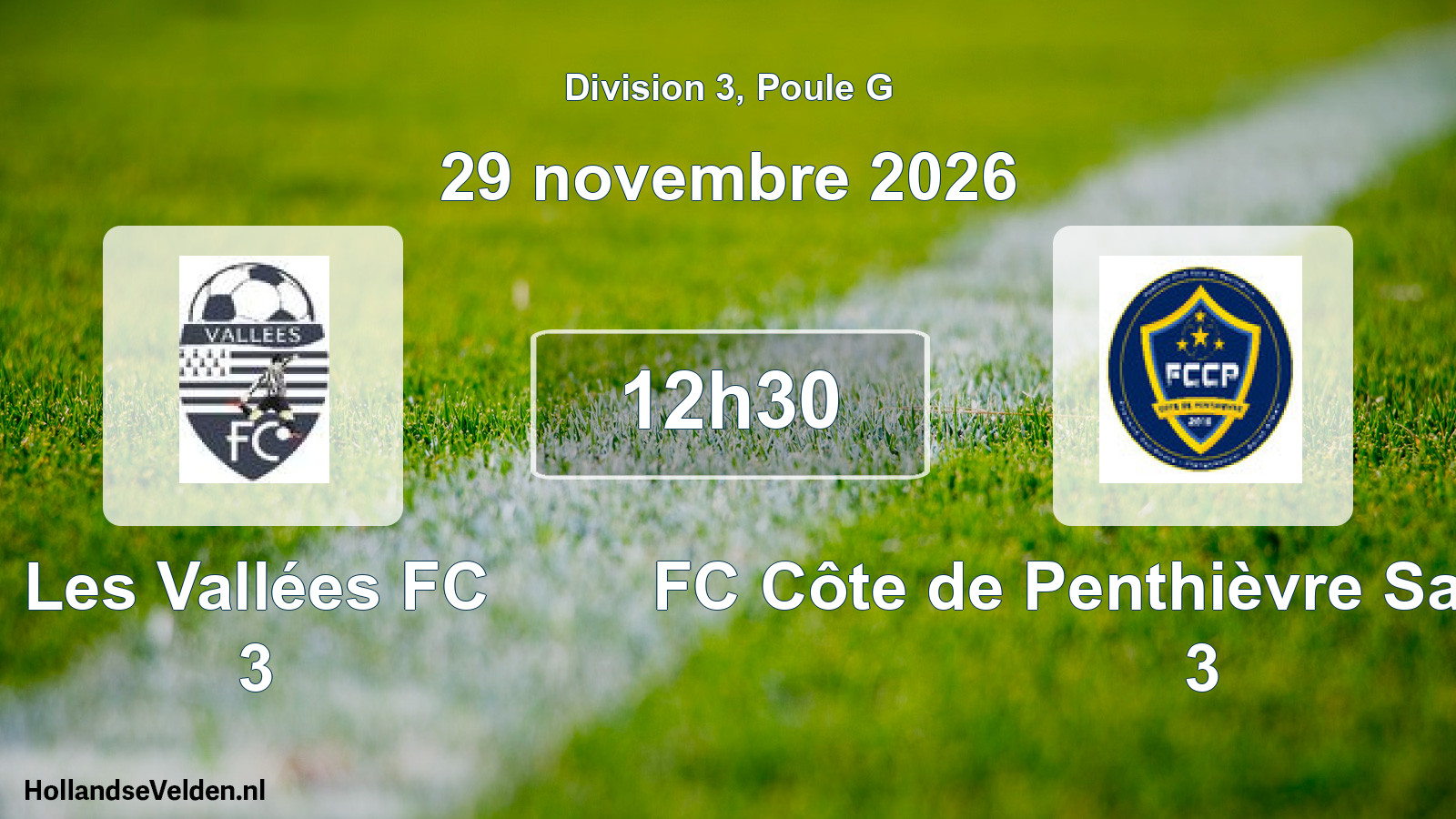 Match programmé: Les Vallées FC 3 - FC Côte de Penthièvre Saint-Alban 3 (29 novembre 2026)