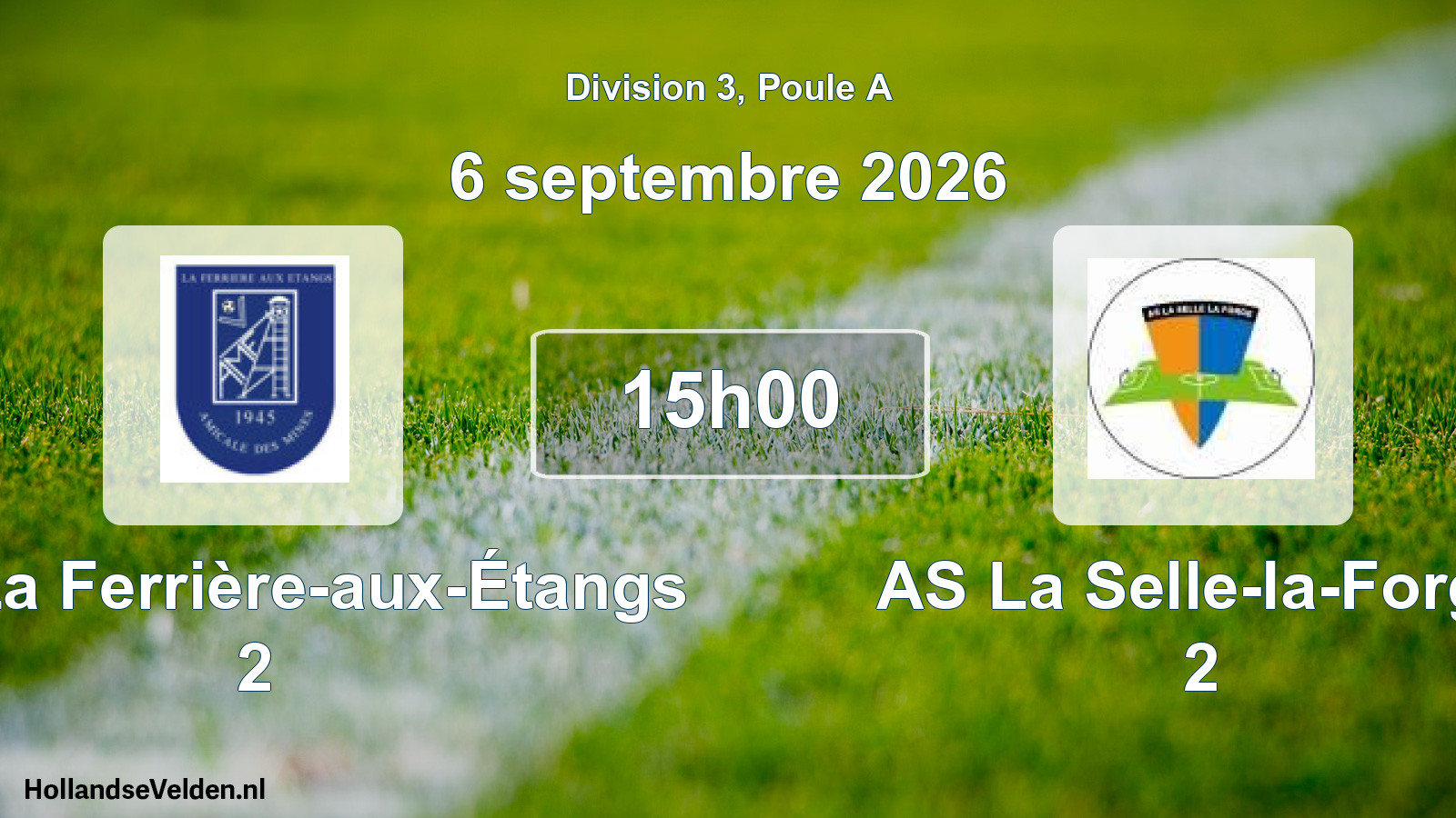 Scheduled Match: AM. La Ferrière-aux-Étangs 2 - AS La Selle-la-Forge 2 (6 September 2026)