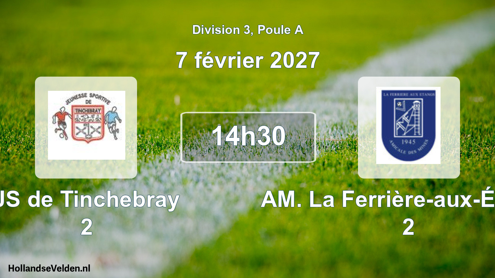 Match programmé: JS de Tinchebray 2 - AM. La Ferrière-aux-Étangs 2 (7 février 2027)