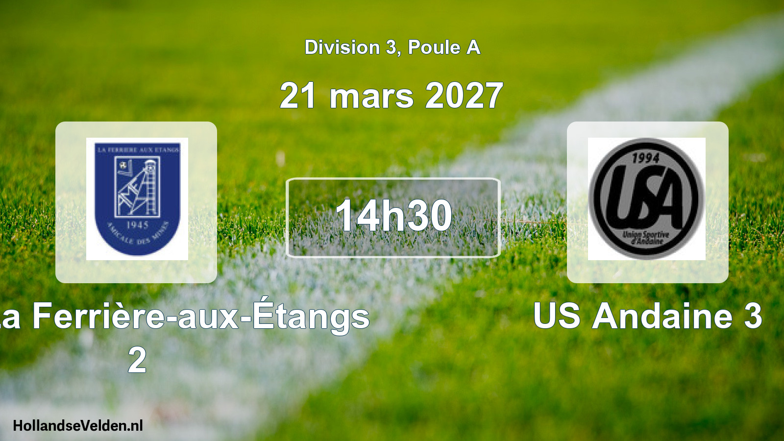 Match programmé: AM. La Ferrière-aux-Étangs 2 - US Andaine 3 (21 mars 2027)