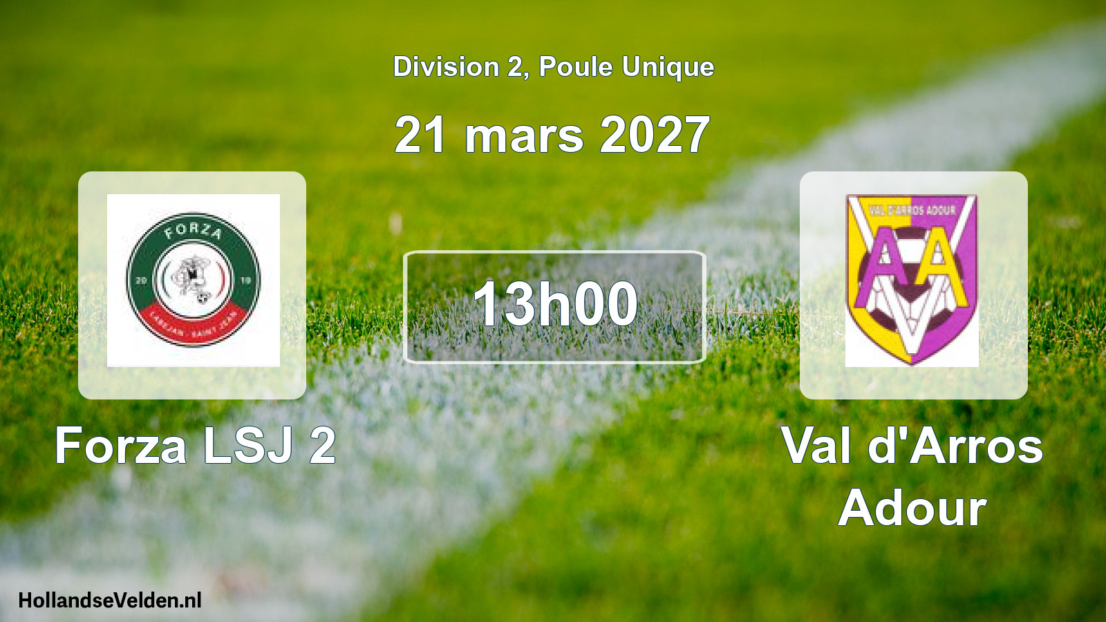 Scheduled Match: Forza LSJ 2 - Val d'Arros Adour (21 March 2027)