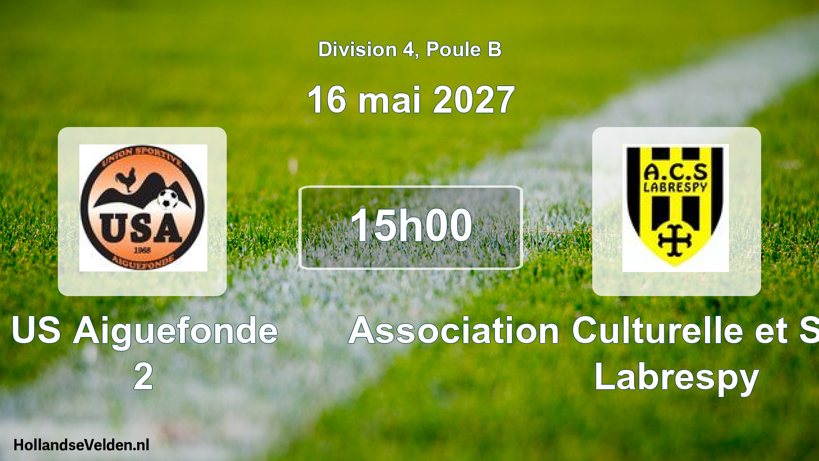 Geplande wedstrijd: US Aiguefonde 2 - Association Culturelle et Sportive de Labrespy (16 mei 2027)