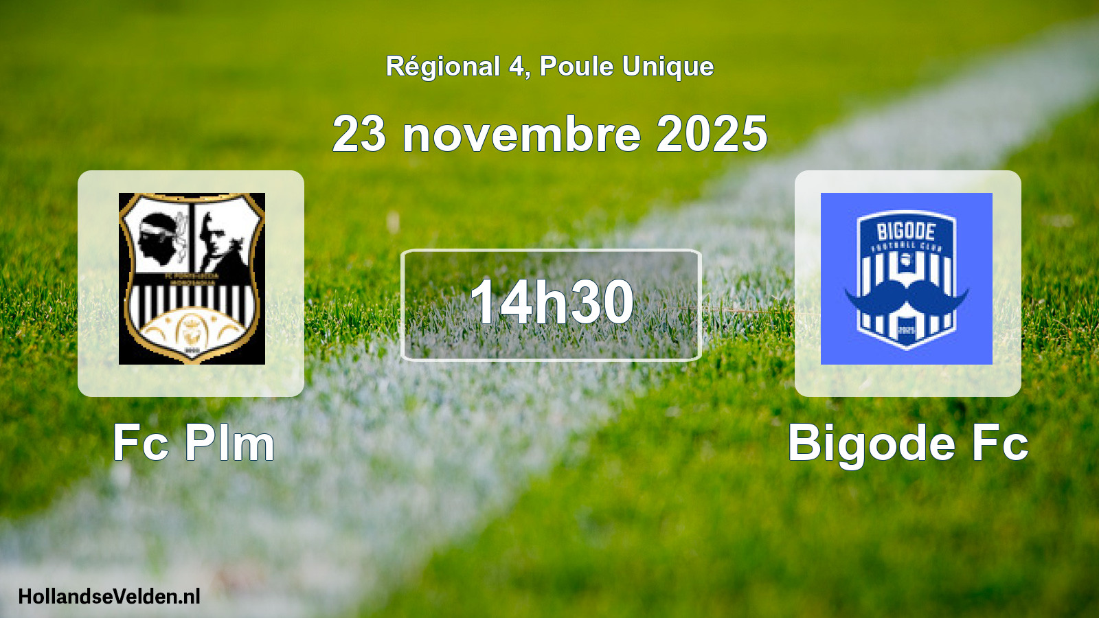 Scheduled Match: Fc Plm - Bigode Fc (23 November 2025)