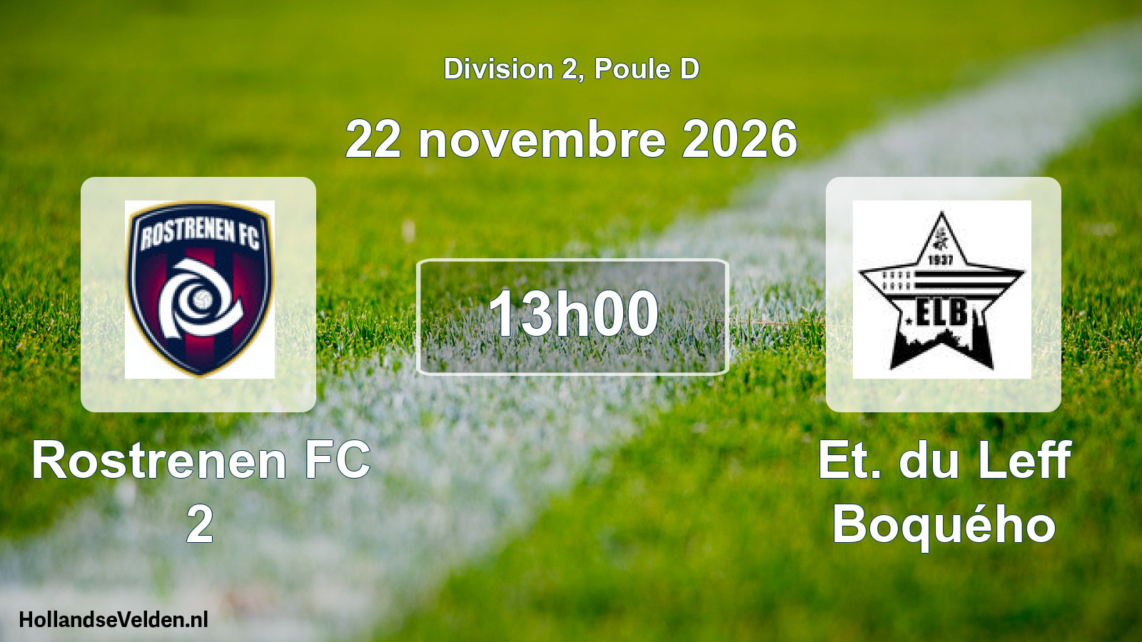 Scheduled Match: Rostrenen FC 2 - Et. du Leff Boquého (22 November 2026)