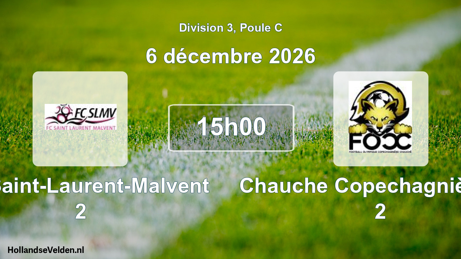 Match programmé: FC Saint-Laurent-Malvent 2 - Chauche Copechagnière FO 2 (6 décembre 2026)