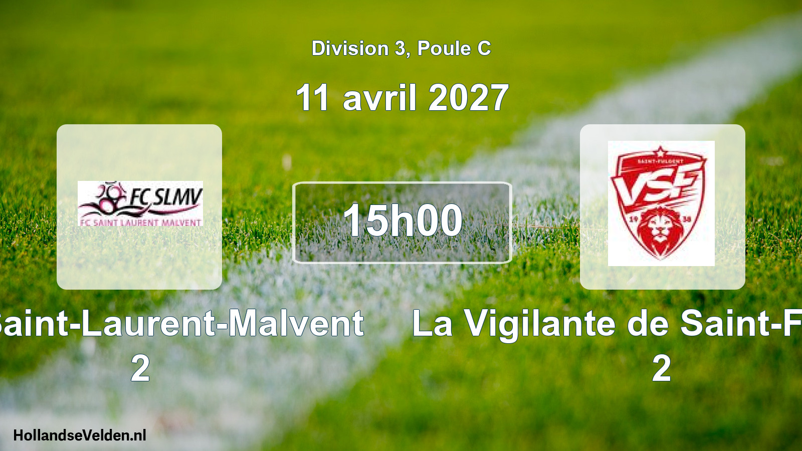Scheduled Match: FC Saint-Laurent-Malvent 2 - La Vigilante de Saint-Fulgent 2 (11 April 2027)