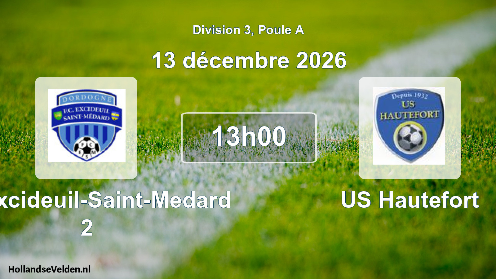 Scheduled Match: FC Excideuil-Saint-Medard 2 - US Hautefort (13 December 2026)