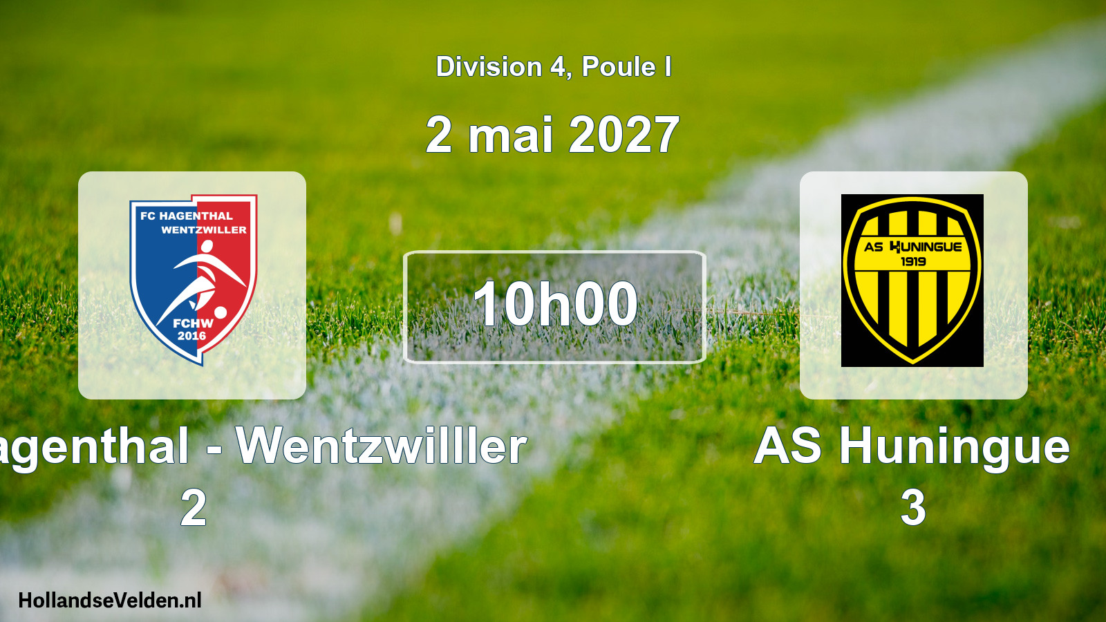 Scheduled Match: FC Hagenthal - Wentzwilller 2 - AS Huningue 3 (2 May 2027)