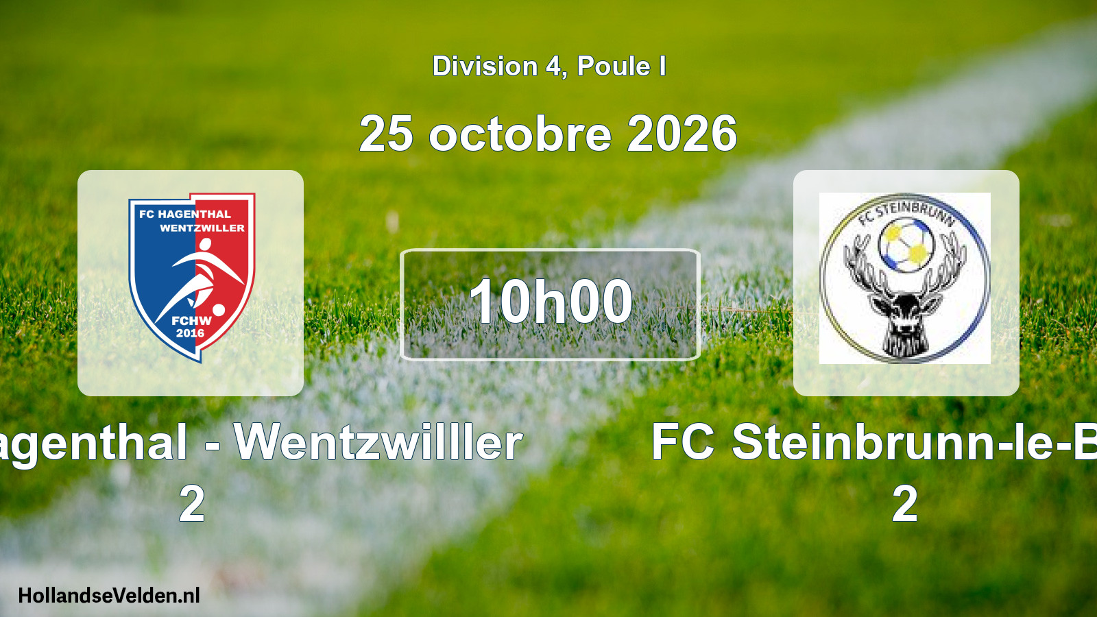Scheduled Match: FC Hagenthal - Wentzwilller 2 - FC Steinbrunn-le-Bas 2 (25 October 2026)
