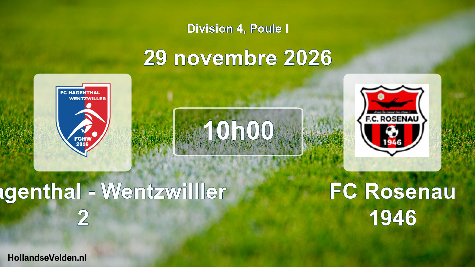 Scheduled Match: FC Hagenthal - Wentzwilller 2 - FC Rosenau 1946 (29 November 2026)