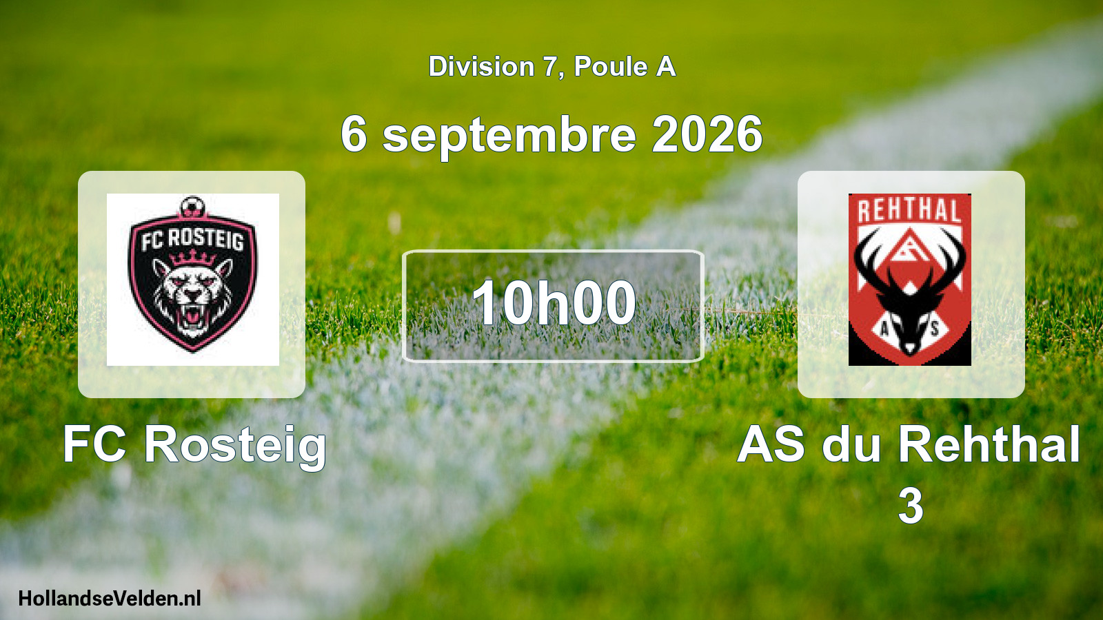 Scheduled Match: FC Rosteig - AS du Rehthal 3 (6 September 2026)