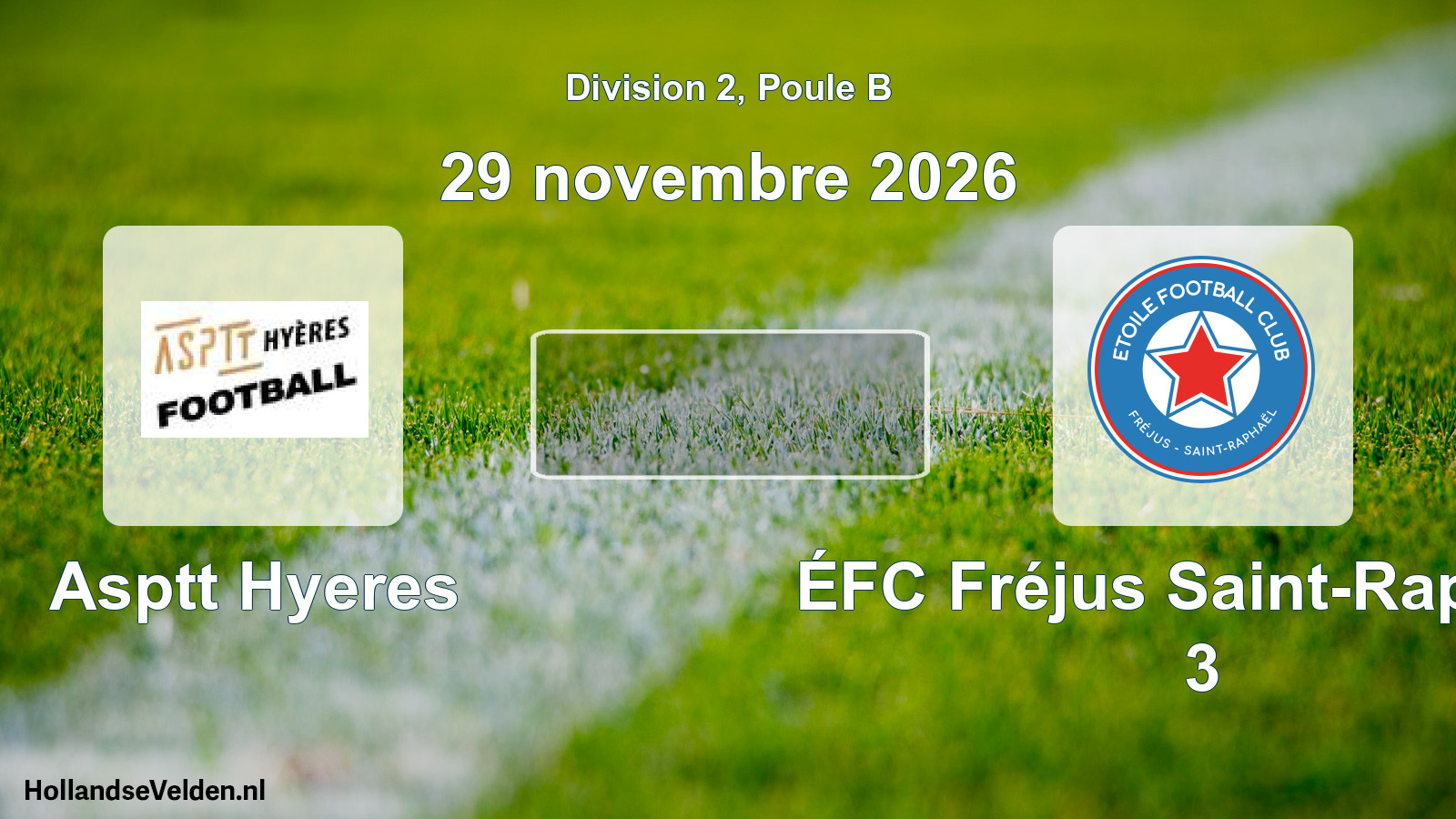 Scheduled Match: Asptt Hyeres - ÉFC Fréjus Saint-Raphaël 3 (29 November 2026)