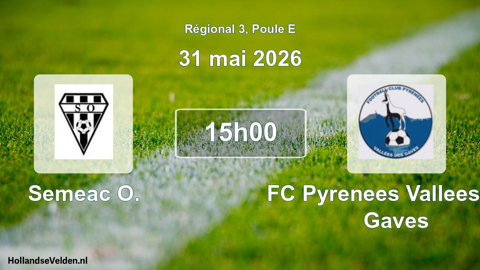 Geplande wedstrijd: Semeac O. - FC Pyrenees Vallees Des Gaves (31 mai 2026)