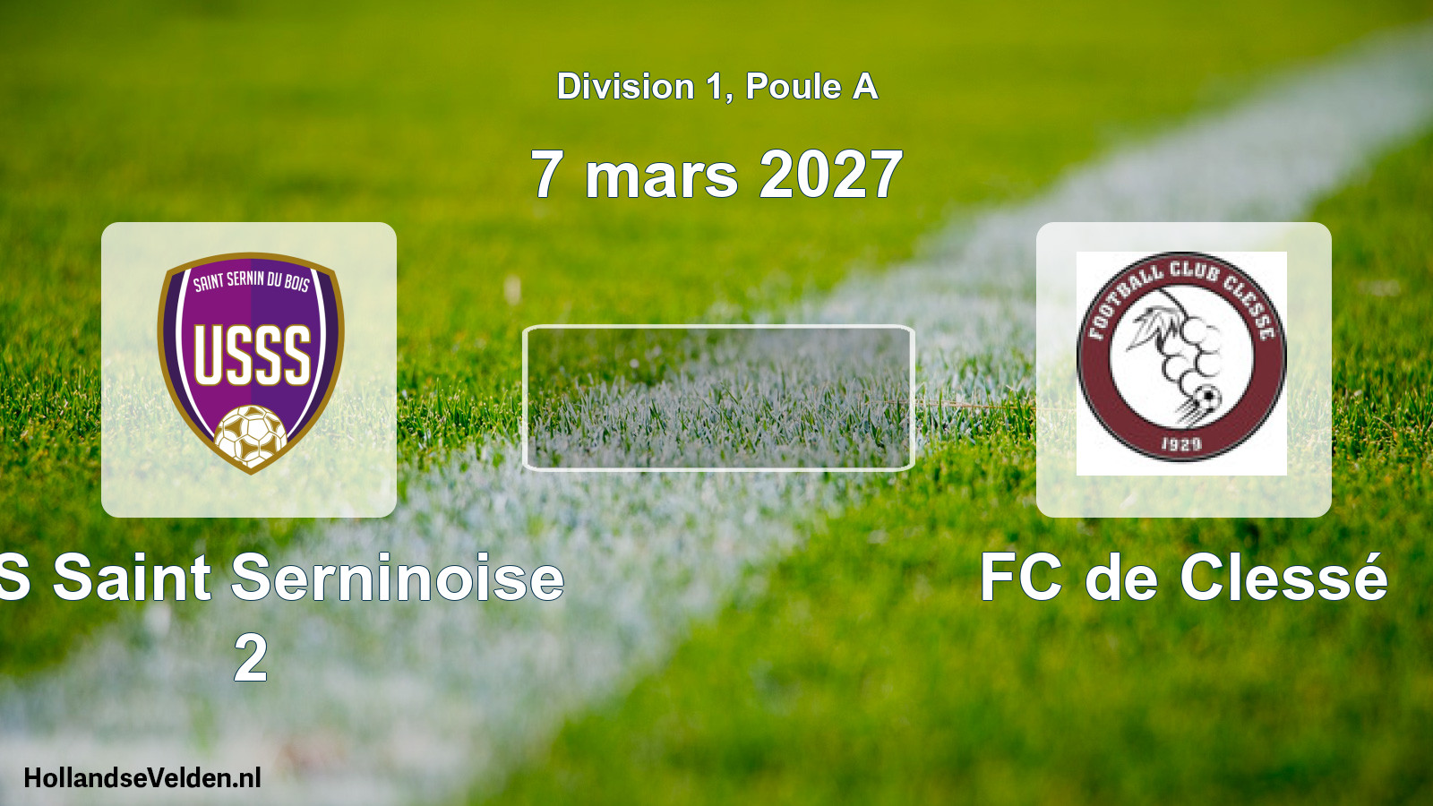 Scheduled Match: US Saint Serninoise 2 - FC de Clessé (7 March 2027)