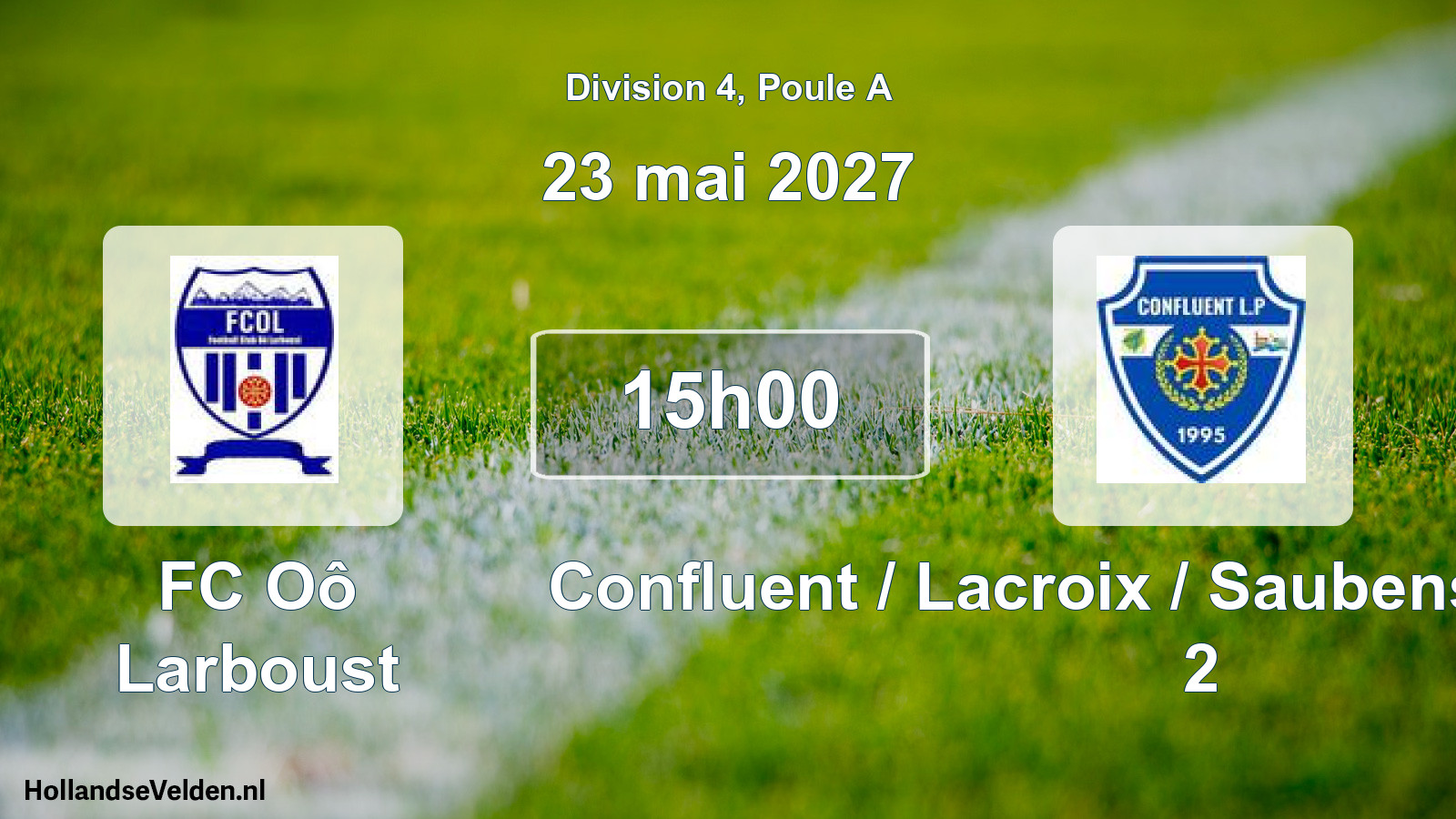 Match programmé: FC Oô Larboust - Confluent / Lacroix / Saubens / Pinsaguel 2 (23 mai 2027)