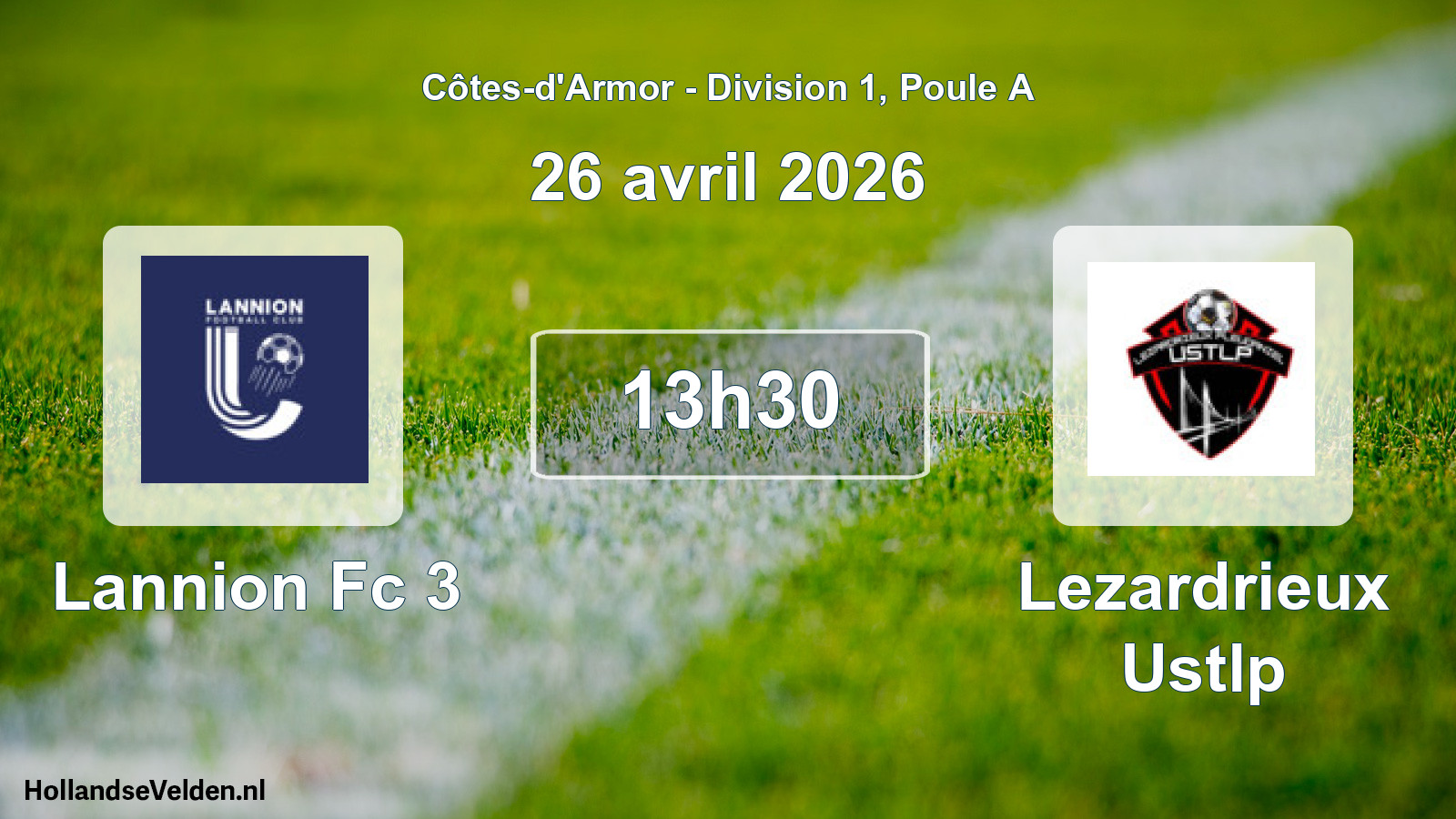 Geplande wedstrijd: Lannion Fc 3 - Lezardrieux Ustlp (26 avril 2026)