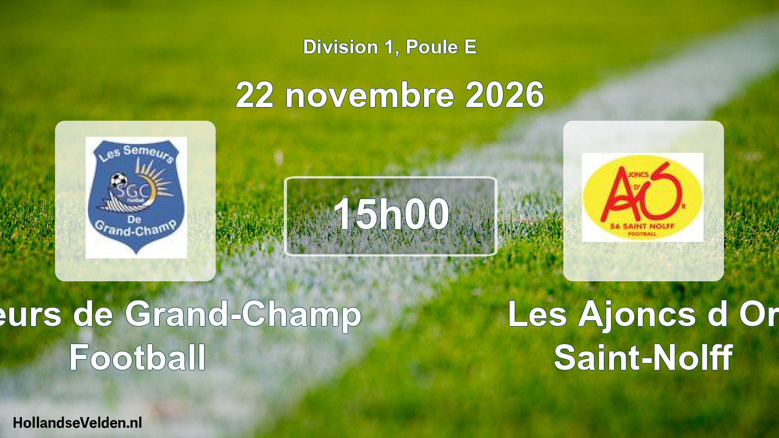 Scheduled Match: Semeurs de Grand-Champ Football - Les Ajoncs d Or Saint-Nolff (22 November 2026)