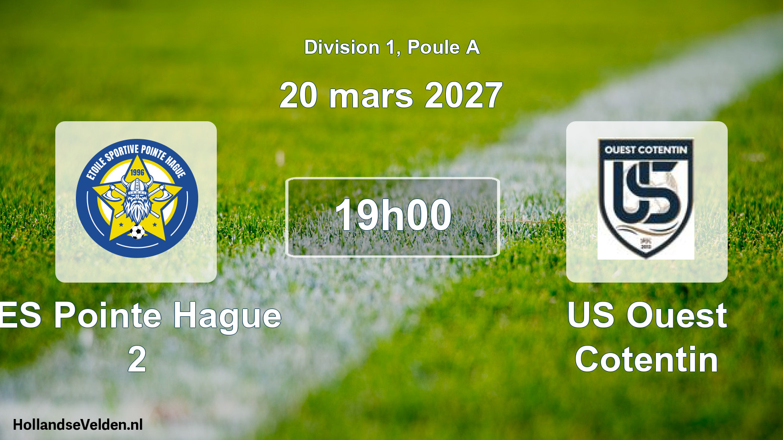 Scheduled Match: ES Pointe Hague 2 - US Ouest Cotentin (20 March 2027)