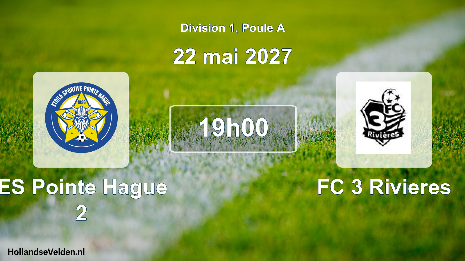 Scheduled Match: ES Pointe Hague 2 - FC 3 Rivieres (22 May 2027)